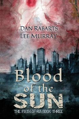 Blood of the Sun - Dan Rabarts,Lee Murray - cover