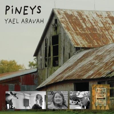 Pineys: The People of the New Jersey Pine Barrens - Yael Aravah - cover