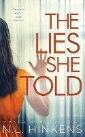 The Lies She Told: A psychological suspense thriller - N L Hinkens - cover