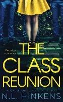 The Class Reunion: A psychological suspense thriller - N L Hinkens - cover