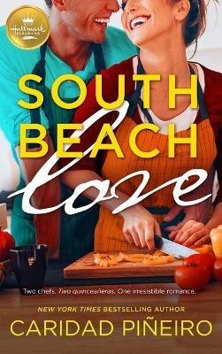 South Beach Love: Now a Hallmark Channel Original Movie! - Caridad Pineiro - cover