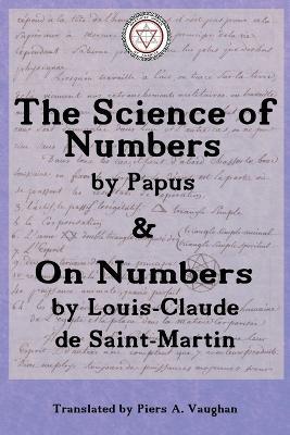 The Numerical Theosophy of Saint-Martin & Papus - Gerard Encausse,Louis-Claude De Saint-Martin - cover