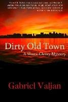 Dirty Old Town: A Shane Cleary Mystery