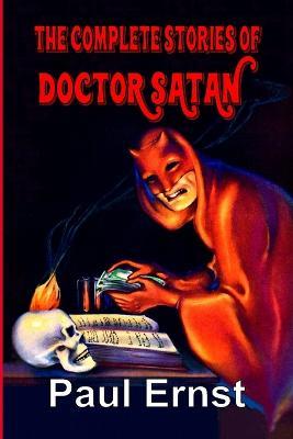 The Complete Stories of Doctor Satan - Paul Ernst - cover