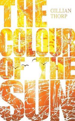 The Colour of the Sun - Gillian Thorp - cover