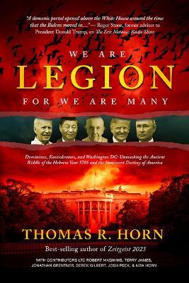 We Are Legion for We Are Many: Dominions, Kosmokrators, and Washington, DC: Unmasking the Ancient Riddle of the Hebrew Year 5785 and the Imminent Destiny of America - cover