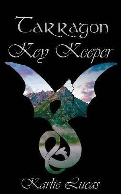 Tarragon: Key Keeper - Karlie M Lucas - cover