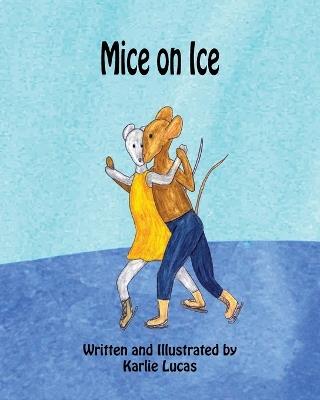 Mice on Ice - Karlie M Lucas - cover