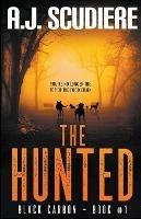 The Hunted - A J Scudiere - cover