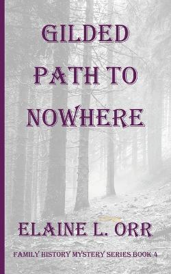 Gilded Path to Nowhere - Elaine L Orr - cover