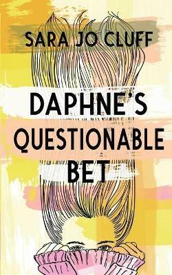 Daphne's Questionable Bet - Sara Jo Cluff - cover