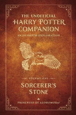 The Unofficial Harry Potter Companion Volume 1: Sorcerer's Stone: An in-depth exploration - Alohomora! - cover