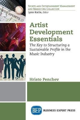Artist Development Essentials: The Key to Structuring a Sustainable Profile in the Music Industry - Hristo Penchev - cover