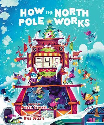 How the North Pole Works - Amber Stewart - cover