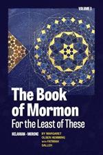 The Book of Mormon for the Least of These, Volume 3