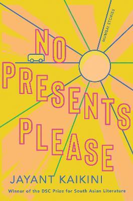 No Presents Please: Mumbai Stories - Jayant Kaikini,Tejaswini Niranjana - cover