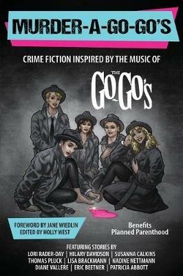 Murder-a-Go-Go's: Crime Fiction Inspired by the Music of The Go-Go's - cover