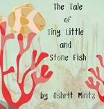 The Tale of Tiny Little and Stone Fish