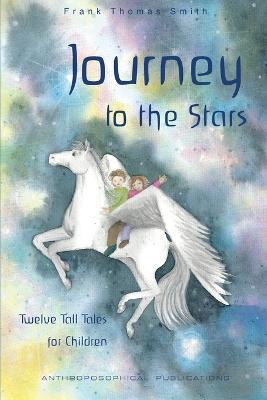 Journey to the Stars: Twelve Tall Tales for Children - Frank Thomas Smith,Celina Mackern - cover