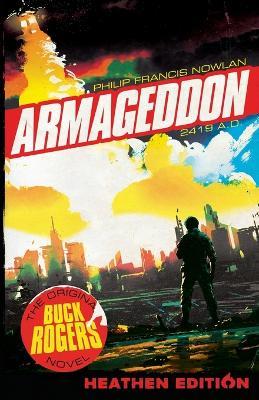 Armageddon 2419 A.D. (Heathen Edition) - Philip Francis Nowlan - cover