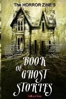 The Horror Zine's Book of Ghost Stories - Graham Masterton,Dawn G Harris,Joe R Lansdale - cover