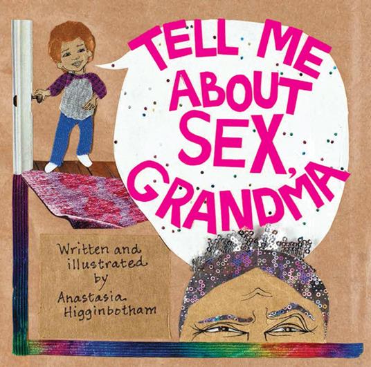 Tell Me about Sex, Grandma - Anastasia Higginbotham - ebook