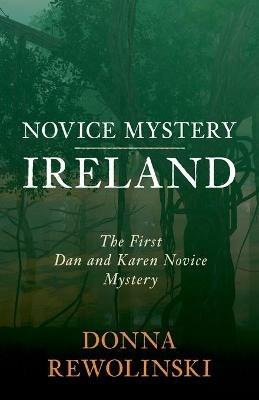 Novice Mystery - Ireland: The First Dan and Karen Novice Mystery - Donna Rewolinski - cover