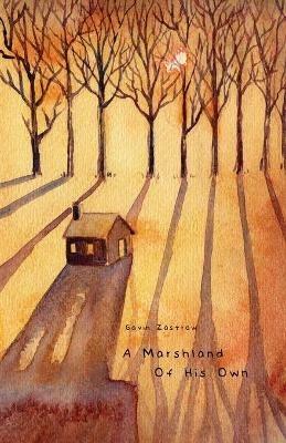 A Marshland of His Own - Gavin Zastrow - cover