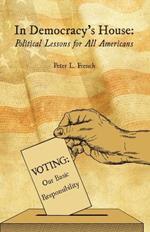 In Democracy's House: Political Lessons for All Americans