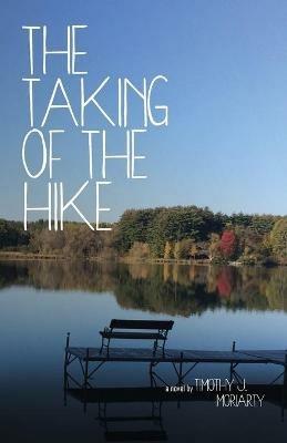 The Taking of the Hike - Timothy J Moriarty - cover