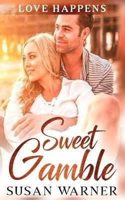 Sweet Gamble: A Small Town Romance - Susan Warner - cover