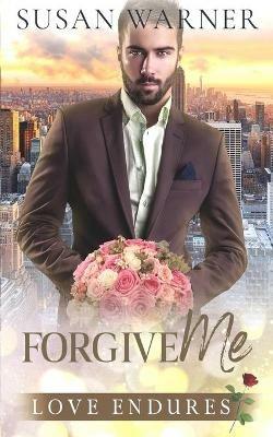 Forgive Me: A Clean Billionaire Romance - Susan Warner - cover