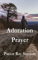 Adoration Prayer - Pastor Ray Stanton - cover