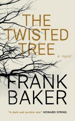 The Twisted Tree (Valancourt 20th Century Classics) - Frank Baker - cover