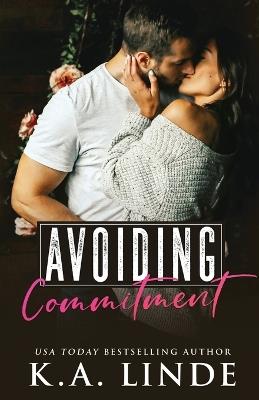 Avoiding Commitment - K A Linde - cover
