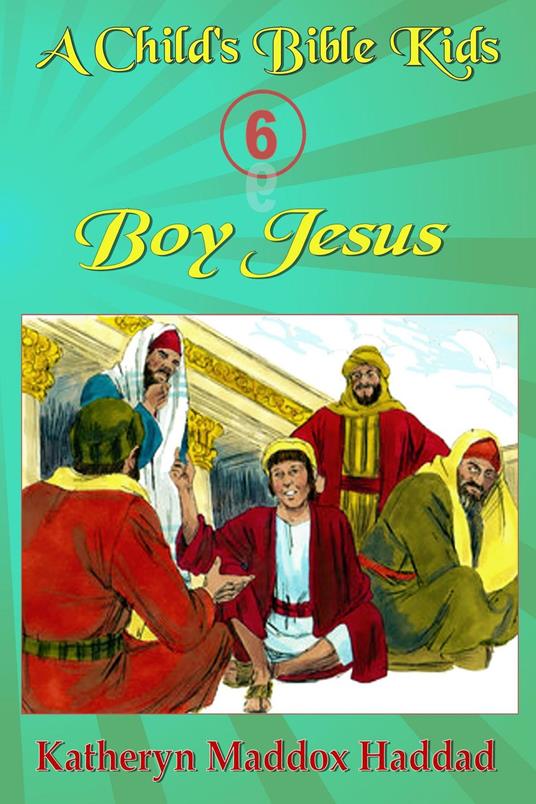 Boy Jesus - Katheryn Maddox Haddad - ebook