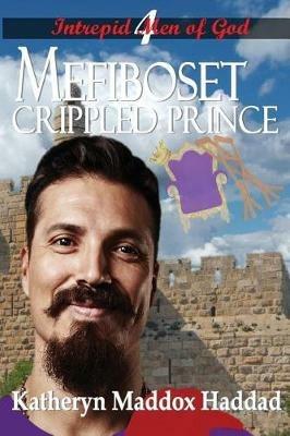 Mefiboset: Crippled Prince - Katheryn Maddox Haddad - cover