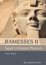 Ramesses II, Egypt's Ultimate Pharaoh