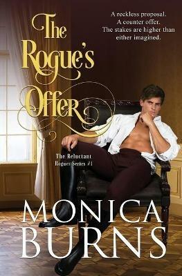 The Rogue's Offer: The Reluctant Rogues - Monica Burns - cover