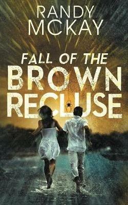 Fall of the Brown Recluse - Randy McKay - cover