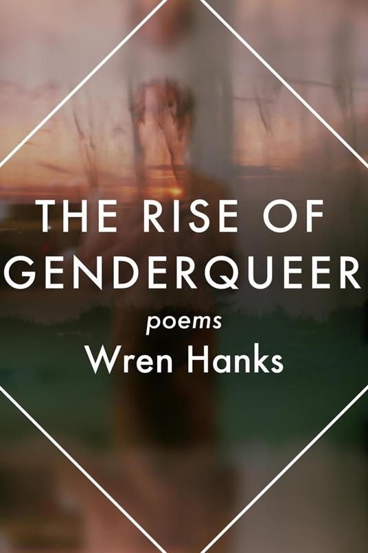 The Rise of Genderqueer: Poems