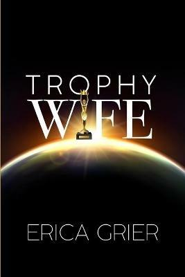 Trophy Wife - Erica Grier - cover