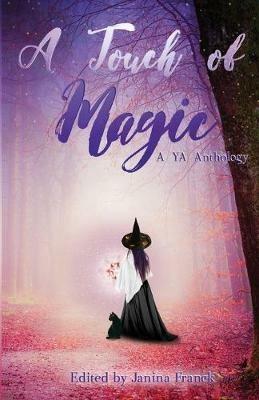 A Touch of Magic: A YA Anthology - cover