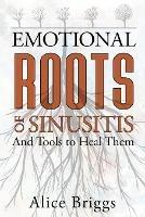 The Emotional Roots of Sinusitis