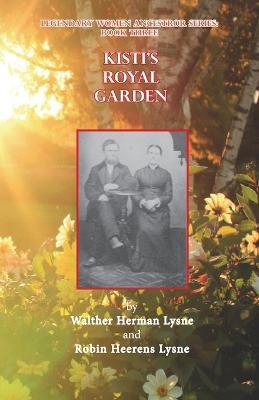 Kisti's Royal Garden - Robin H Lysne,Walther Herman Lysne - cover