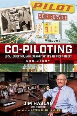 Co-Piloting: Luck, Leadership, and Learning That It's All about Others: Our Story - Jim Haslam,John Driver - cover