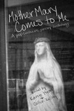 Mother Mary Comes to Me: A Pop Culture Poetry Anthology