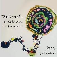 The Pursuit: A Meditation on Happiness - Gerry Lafemina - cover