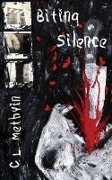 Biting Silence - C L Methvin - cover