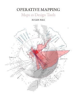 Operative Mapping: The Use of Maps as a Design Tool - Roger I Blanch Roger - cover